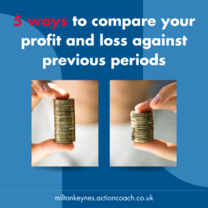 5 ways to compare your profit and loss against previous periods