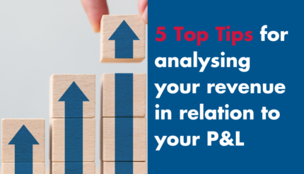 5 top tips for analysing your revenue in relation to your p&l