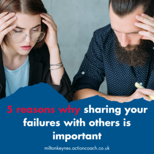 5 reasons why sharing your failures with others is important