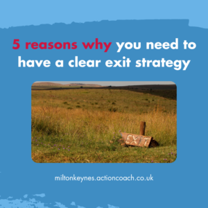 5 reasons why you need to have a clear exit strategy