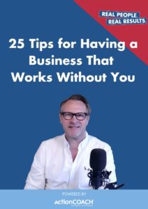 25 Tips for Having a Business That Works Without You