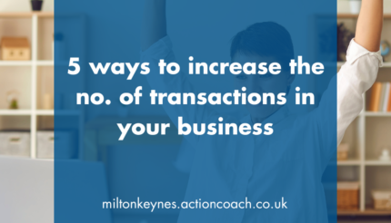 5 ways to increase the no. of transactions in your business