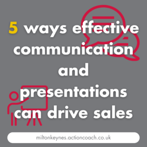 5 ways effective communication and presentations can drive sales