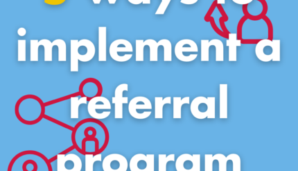 5 ways to implement a referral program