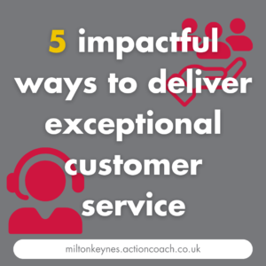5 impactful ways to deliver exceptional customer service