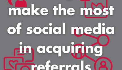 5 strategies to make the most of social media in acquiring referrals